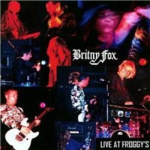 Album Britny Fox - Live at Froggy