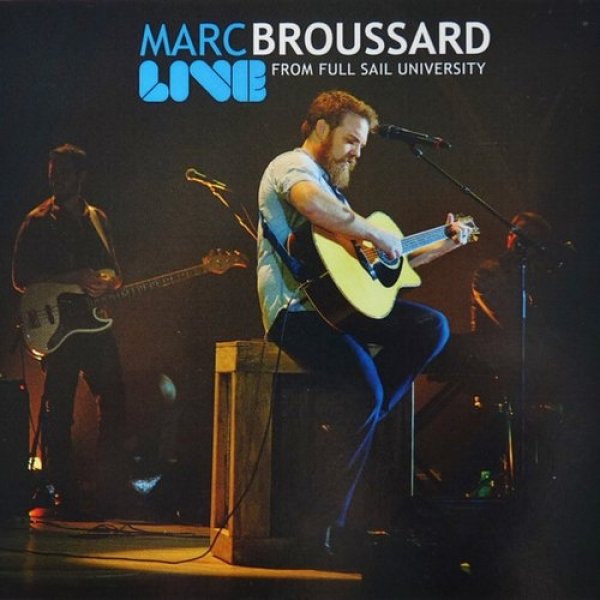 Album Marc Broussard - Live at Full Sail University