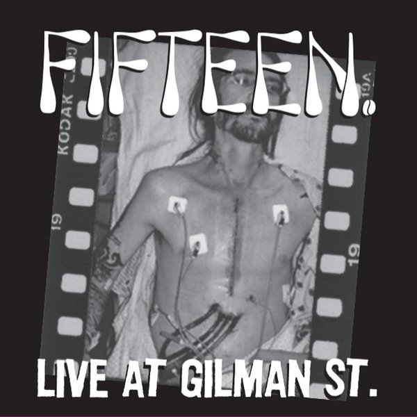 Fifteen Live At Gilman St., 2016