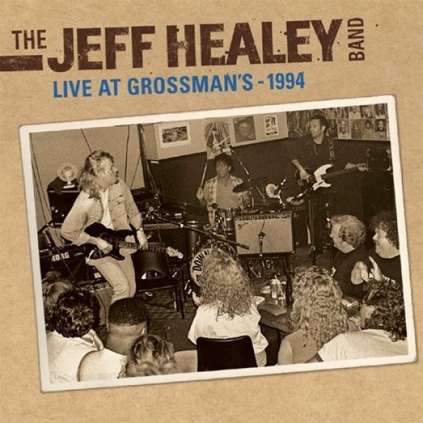 Album The Jeff Healey Band -  Live at Grossman