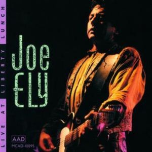 Album Joe Ely - Live at Liberty Lunch