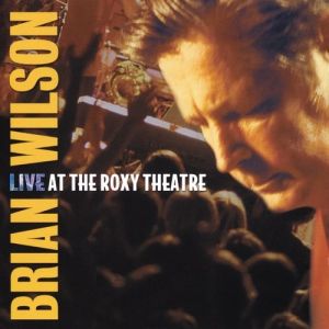 Album Brian Wilson - Live at the Roxy Theatre
