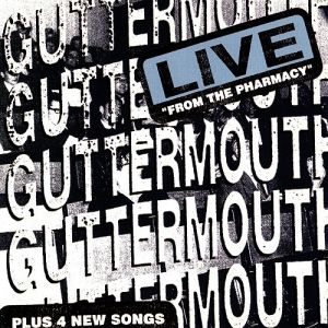 Album Guttermouth - Live from the Pharmacy