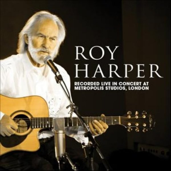 Roy Harper Live In Concert at Metropolis Studios, London, 2012