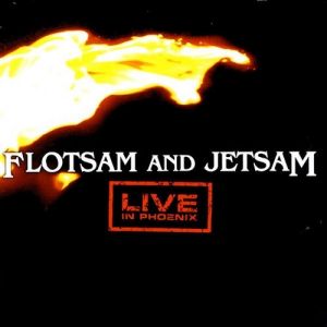 Album Live in Phoenix - Flotsam and Jetsam