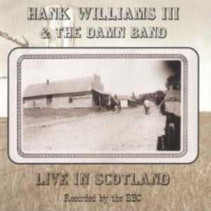 Album Hank Williams III - Live In Scotland