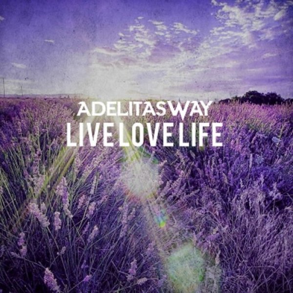Album Adelitas Way -  Live Love Life 