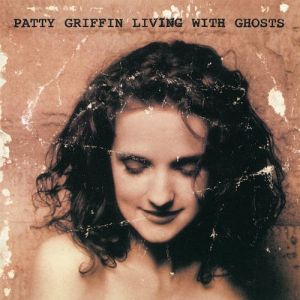 Patty Griffin Living with Ghosts, 1996