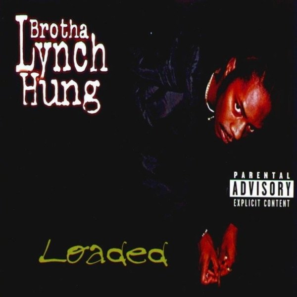 Album Brotha Lynch Hung - Loaded