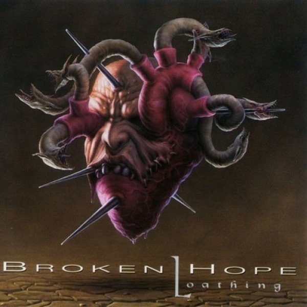 Album Broken Hope - Loathing