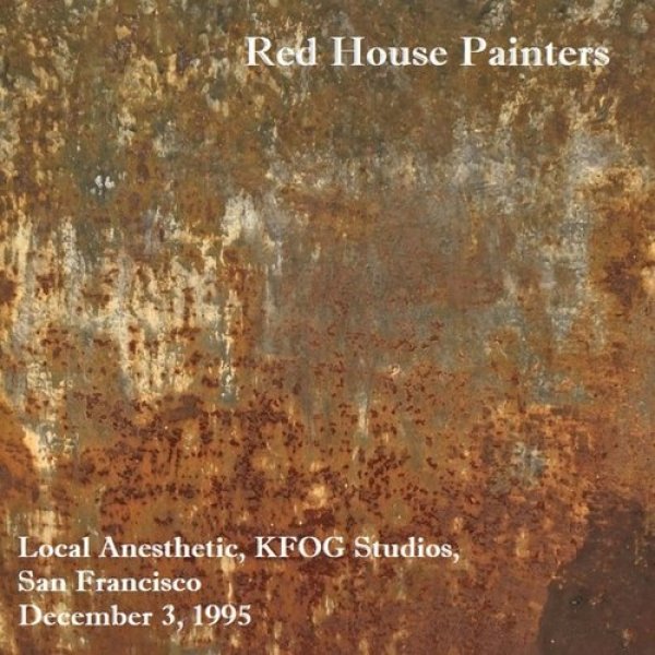 ’Local Anesthetic’ KFOG Studios, SAN Francisco, December 3rd 1995. (Live) - album