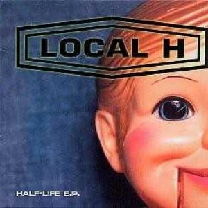 Album Local H - Half-Life E.P.