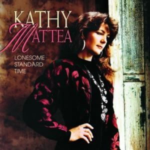 Kathy Mattea Lonesome Standard Time, 1992