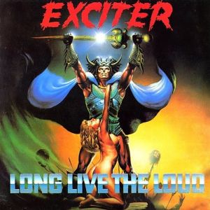 Exciter Long Live the Loud, 1985