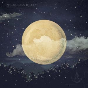 Album Reckless Kelly - Long Night Moon