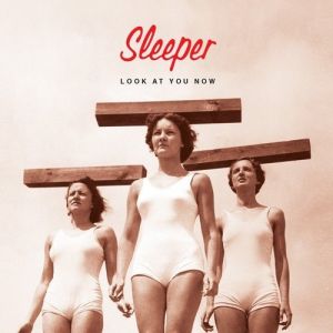 Album Sleeper - Look at You Now