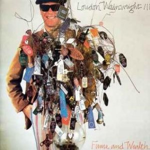 Loudon Wainwright III Fame and Wealth, 1983