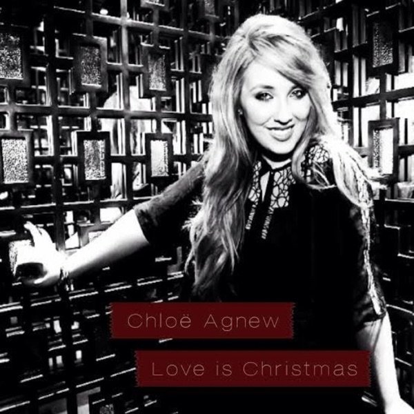 Chloë Agnew Love Is Christmas, 2013