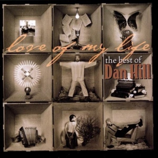  Love of My Life (The Best of Dan Hill) Album 