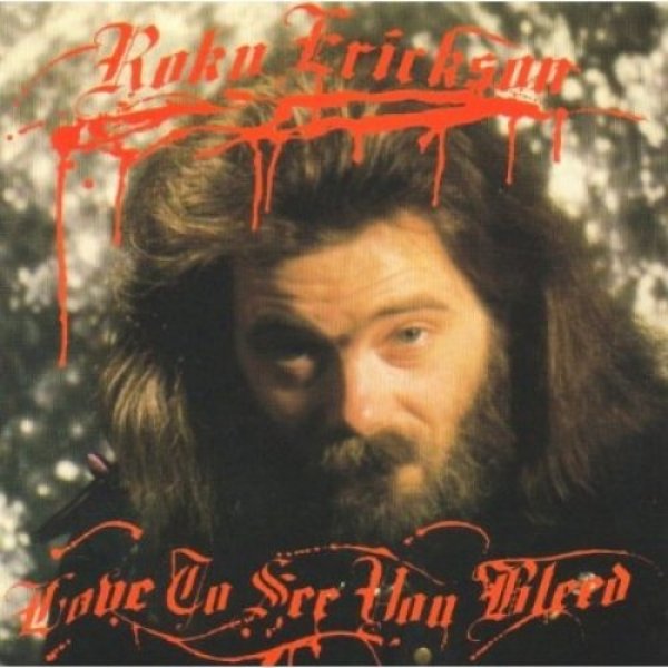 Roky Erickson Love to see you bleed, 1992