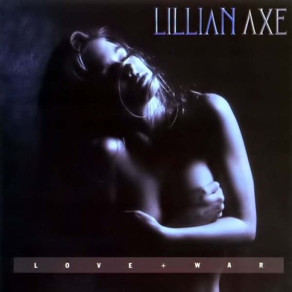 Album Lillian Axe - Love + War