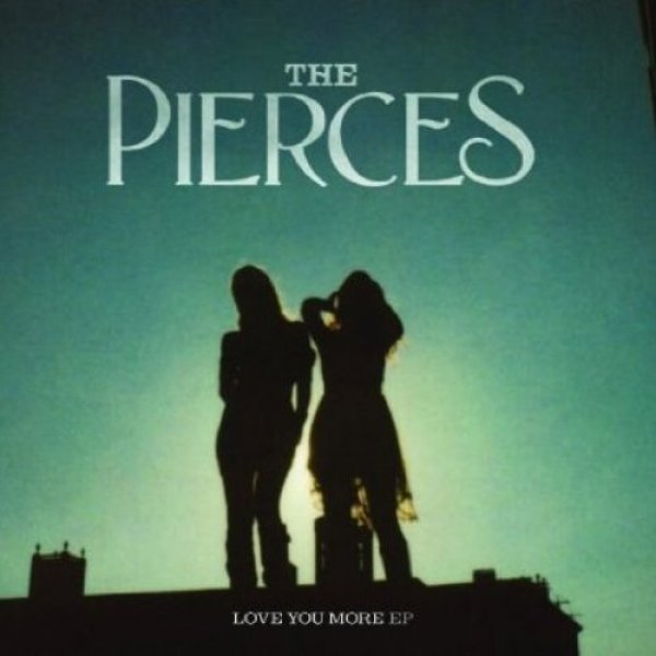 The Pierces Love You More EP, 2010