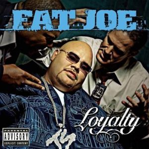 Fat Joe Loyalty, 2002