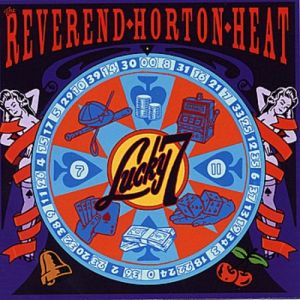 Album Reverend Horton Heat - Lucky 7