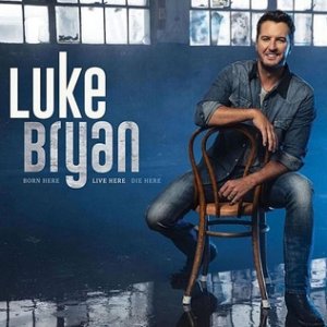 Album Luke Bryan - Born Here Live Here Die Here