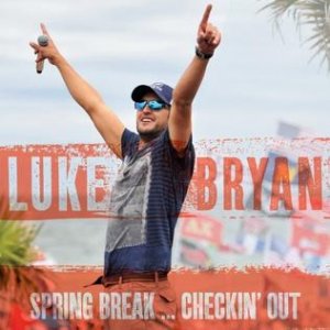Album Luke Bryan - Spring Break...Checkin