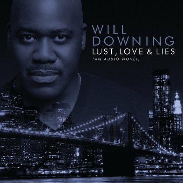 Album Will Downing - Lust, Love & Lies (An Audio Novel)