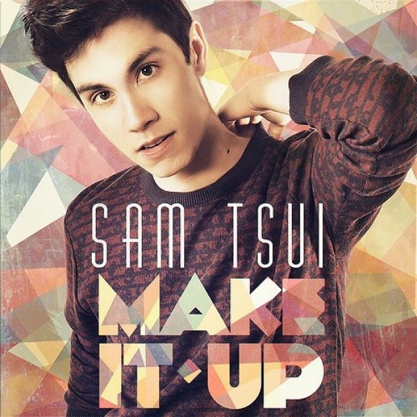 Sam Tsui Make It Up, 2013