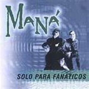 Album Maná - Sólo Para Fanáticos