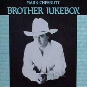 Album Mark Chesnutt - Brother Jukebox