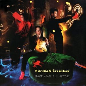 Album Marshall Crenshaw - Mary Jean & 9 Others