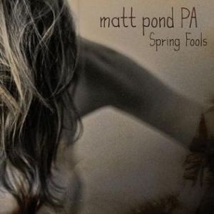 Album Matt Pond PA - Spring Fools