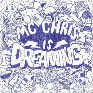 MC Chris Is Dreaming Album 