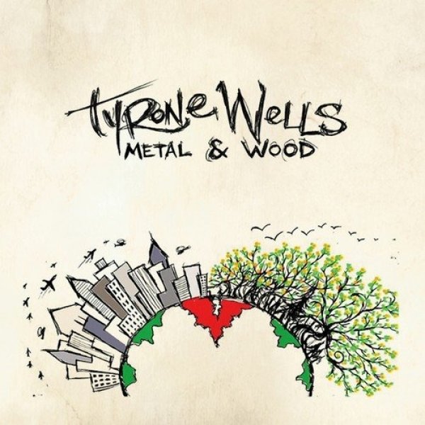 Album Tyrone Wells - Metal and Wood