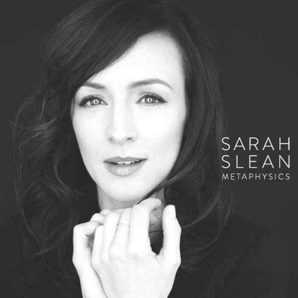 Sarah Slean Metaphysics, 2017
