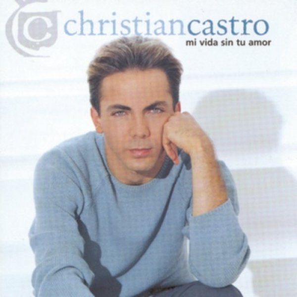 Cristian Castro Mi Vida Sin Tu Amor, 1999