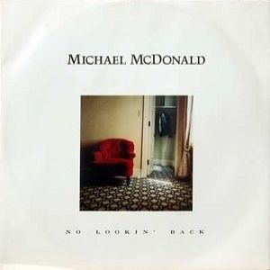 Michael McDonald No Lookin' Back, 1985