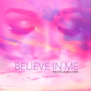 Album Michelle Williams - Believe in Me