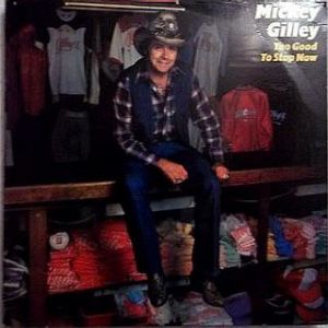 Album Mickey Gilley - Too Good to Stop Now