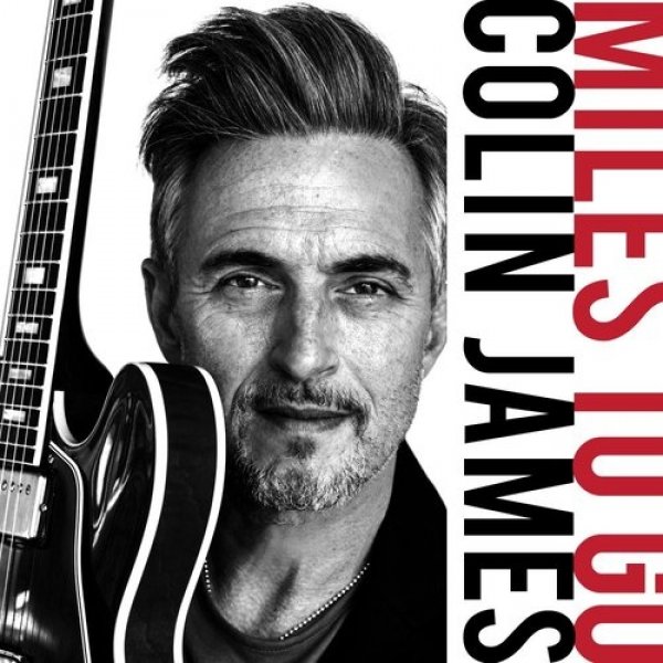 Colin James Miles To Go, 2018
