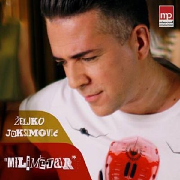 Album Željko Joksimović -  Milimetar