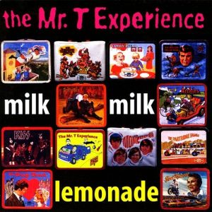 Album The Mr. T Experience - Milk Milk Lemonade