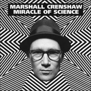 Album Marshall Crenshaw - Miracle of Science