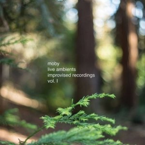 Album Moby - Live Ambients – Improvised Recordings Vol. 1
