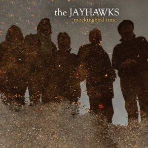 Album The Jayhawks - Mockingbird Time