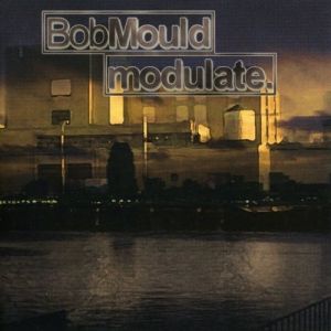 Album Bob Mould - Modulate